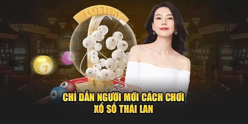 Xổ Số Thái Lan – Nhanh Chuẩn Trúng Lớn Cùng Ga6789 3 Bí quyết tối ưu khi tham gia